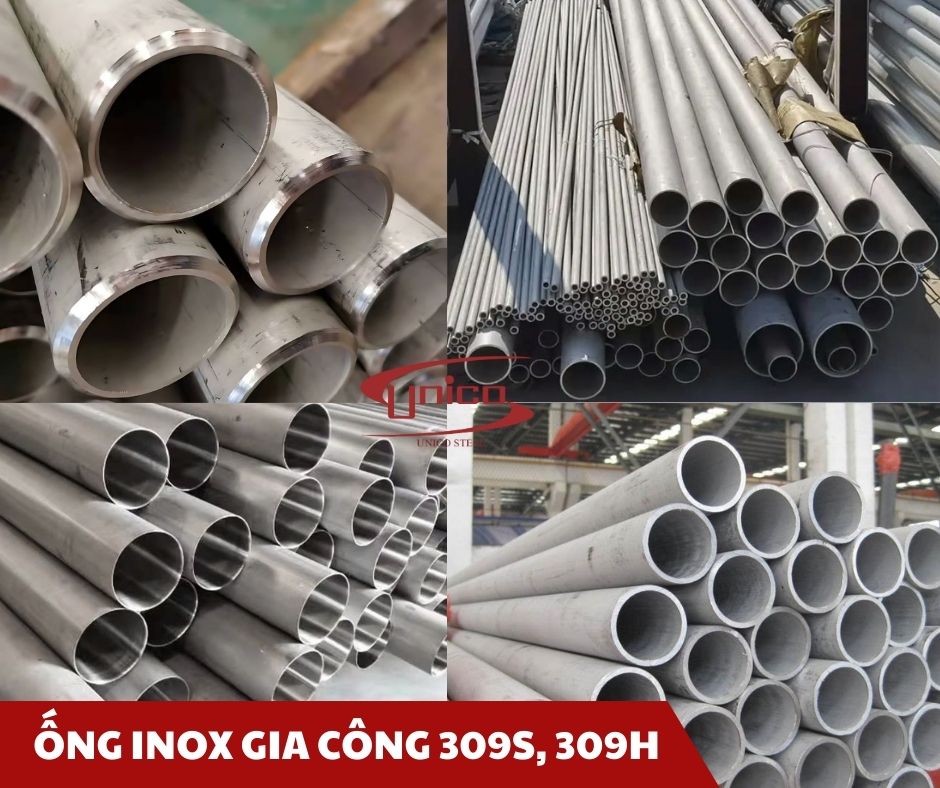 Ống inox gia công 309S, 309H - Unico Steel
